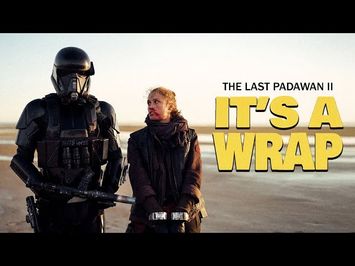 The Last Padawan 2 | IT'S A WRAP featurette | A STAR WARS Fan film