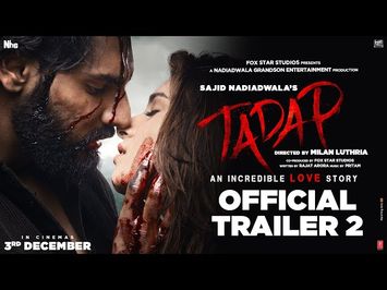 Tadap | Official Trailer 2 | Ahan Shetty | Tara Sutaria | Sajid Nadiadwala | Milan Luthria | 3rd Dec