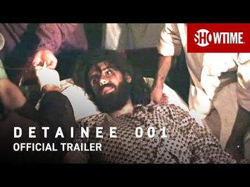 Detainee 001 (2021) Official Trailer | SHOWTIME Documentary Film