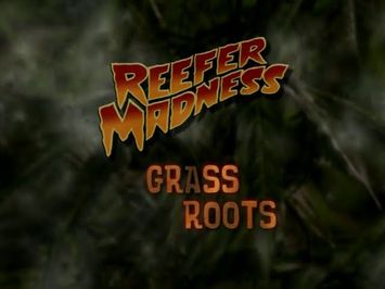 Reefer Madness the Movie Musical: Grass Roots (2005)