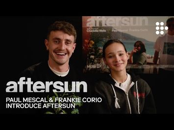 Paul Mescal & Frankie Corio introduce AFTERSUN