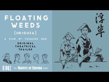 FLOATING WEEDS (Masters of Cinema) Original Theatrical Trailer