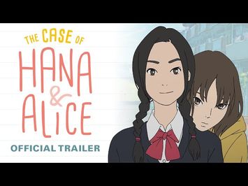 The Case of Hana & Alice [Official Trailer, GKIDS] Out on Blu-Ray™ and Digital on September 17!