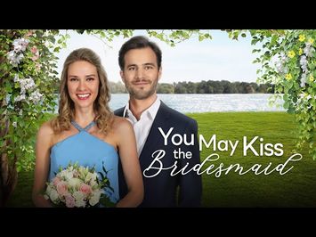 YOU MAY KISS THE BRIDESMAID - Official Movie Trailer