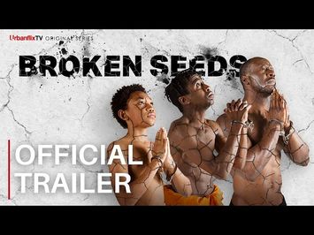 Broken Seeds | UrbanflixTV Original Series