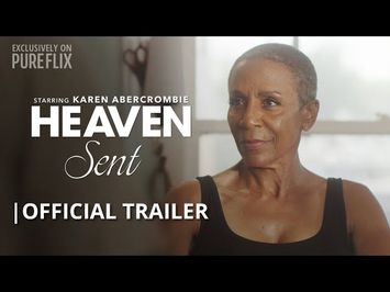 Heaven Sent | Pure Flix Original Film | Official Trailer