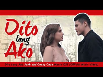 Dito Lang Ako - JayR and Cooky Chua | Movie OST (Official Music Video)