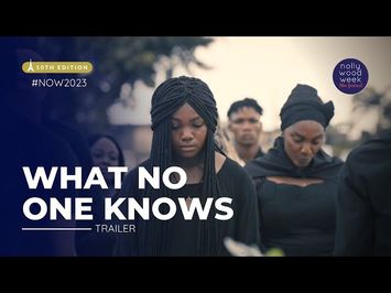 WHAT NO ONE KNOWS trailer | NollywoodWeek Film Festival (2023)