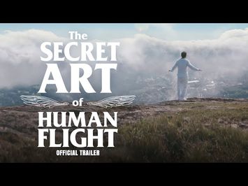 THE SECRET ART OF HUMAN FLIGHT Official Trailer