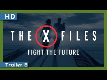 The X-Files: Fight the Future (1998) Trailer B