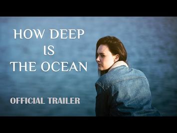 How Deep is the Ocean | Official Trailer