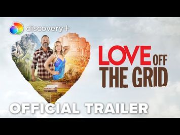 Love Off the Grid | Official Trailer | discovery+