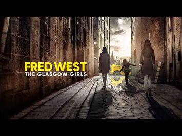 Fred West: The Glasgow Girls - 2023 - Sky Crime Trailer