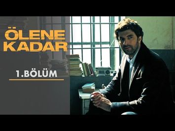 Ölene Kadar | 1. Bölüm