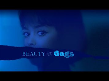 Beauty and the Dogs - Official U.S. Trailer - Oscilloscope Laboratories