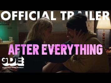 After Everything Official Trailer