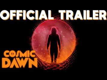 COSMIC DAWN (2022) - OFFICIAL TRAILER - SCI-FI THRILLER - IN THEATERS & ON DEMAND FEBRUARY 11