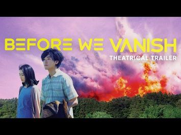 BEFORE WE VANISH [Theatrical Trailer] – In Select Theaters Starting Feb 2