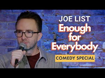 Joe List: Enough For Everybody - FULL SPECIAL