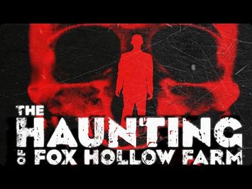 The Haunting of Fox Hollow Farm | Documentary | Supernatural Serial Killer | Monarch Films