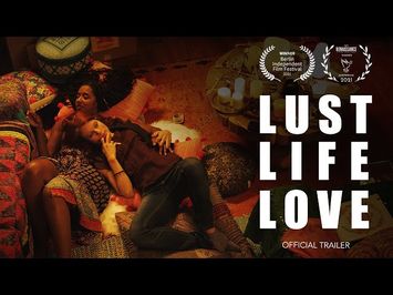 Lust Life Love (2021) | Official Trailer