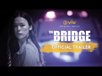 The Bridge (Asia) Trailer #2