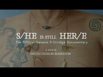 EXCLUSIVE FESTIVAL TEASER: S/he is Still Her/e - The Official Genesis P-Orridge Documentary