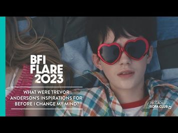 BFI FLARE 2023: Trevor Anderson's inspirations for BEFORE I CHANGE MY MIND