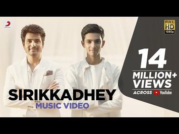 Remo - Sirikkadhey Music Video | Anirudh Ravichander