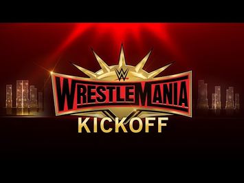 WrestleMania 35 Kickoff: April 7, 2019