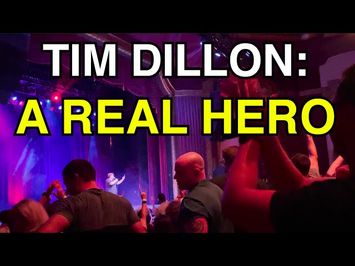 Tim Dillon: A Real Hero