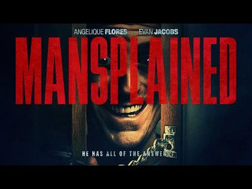 Mansplained Official Movie Trailer SRS Cinema Anhedenia Films Evan Jacobs