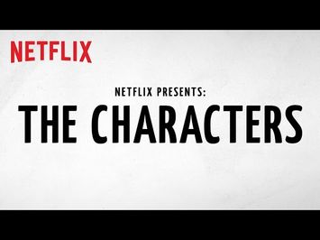 Netflix Presents: The Characters | Official Trailer [HD] | Netflix