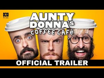 Aunty Donna's Coffee Café | OFFICIAL TRAILER | ABC iview