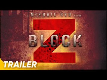 Official Trailer | 'Block Z' | Mikhail Red