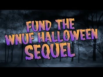 Help Make the WNUF Halloween Sequel