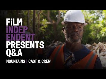 Film Independent Presents MOUNTAINS Cast & Crew Q&A