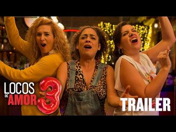 Locos de Amor 3 - Trailer - Tondero