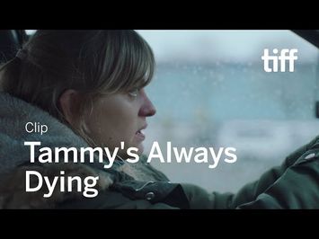 TAMMY'S ALWAYS DYING Clip | TIFF 2019