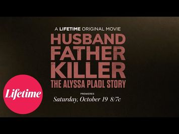 Official Trailer | Husband, Father, Killer: The Alyssa Pladl Story | Lifetime