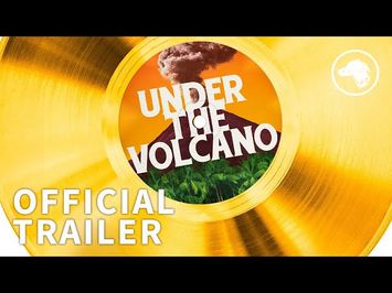 Under the Volcano - Official Trailer