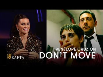 Penélope Cruz breaks down her emotional performance in Don't Move | BAFTA