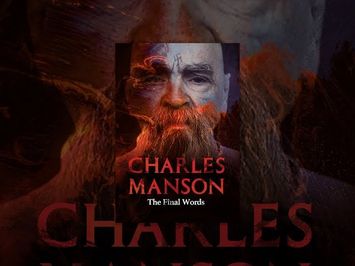 Charles Manson: The Final Words