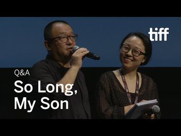 SO LONG, MY SON Director Q&A | TIFF 2019