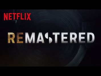 Remastered | Official Sneak Peek [HD] | Netflix