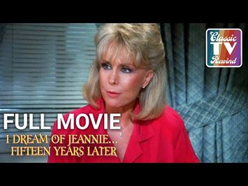 I Dream Of Jeannie 15 Years Later | Full Movie | Classic TV Rewind