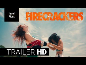 FIRECRACKERS - Official Theatrical Trailer