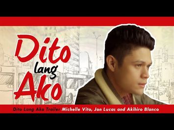 Dito Lang Ako Trailer: Michelle Vito, Jon Lucas and Akihiro Blanco