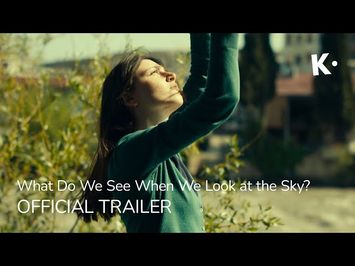 What Do We See When We Look at the Sky? | Official Trailer | Streaming on Klassiki