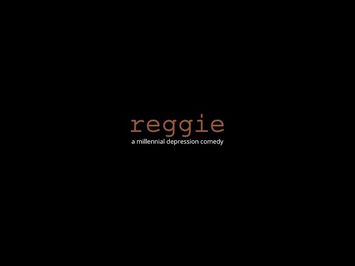 Reggie: A Millennial Depression Comedy-Teaser Promo